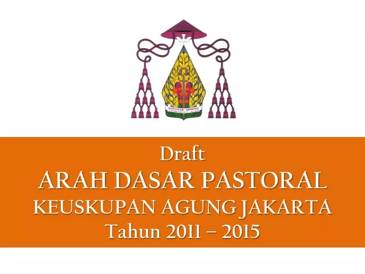 draft arah dasar pastoral keuskupan agung jakarta tahun 2011 2015