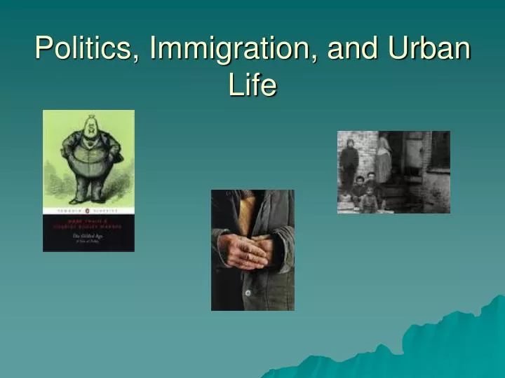 politics immigration and urban life