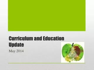 Curriculum and Education Update