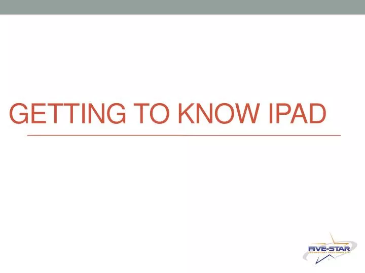 getting to know ipad