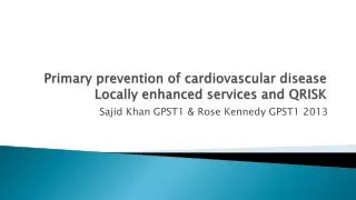 Primary prevention of cardiovascular disease Locally enhanced services and QRISK