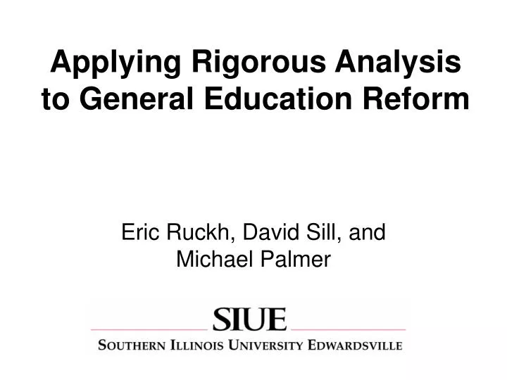 applying rigorous analysis to general education reform