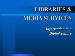 LIBRARIES &amp; MEDIA SERVICES