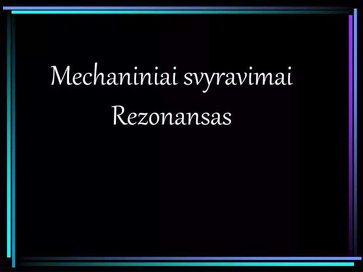 mechaniniai svyravimai rezonansas