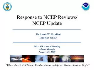 Response to NCEP Reviews/ NCEP Update