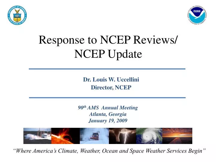 response to ncep reviews ncep update
