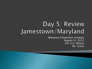 Day 5: Review Jamestown/Maryland