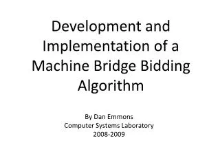 Development and Implementation of a Machine Bridge Bidding Algorithm