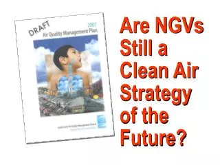 Are NGVs Still a Clean Air Strategy of the Future?