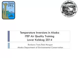 Temperature Inversions in Alaska ITEP Air Quality Training Lower Kalskag 2014