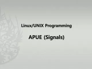 Linux/UNIX Programming APUE (Signals )
