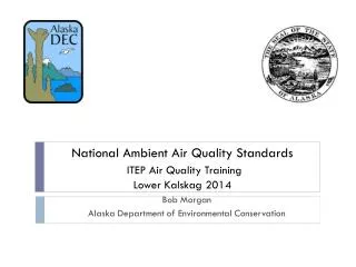 National Ambient Air Quality Standards ITEP Air Quality Training Lower Kalskag 2014