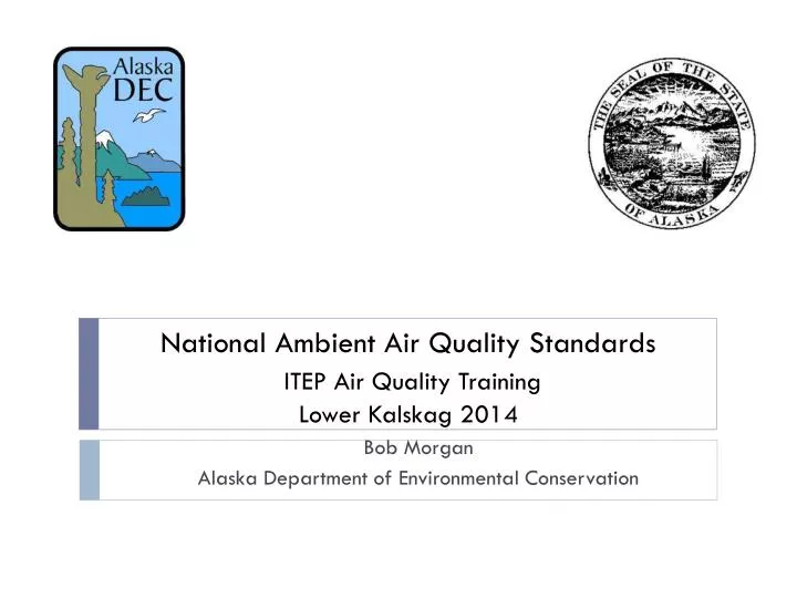 national ambient air quality standards itep air quality training lower kalskag 2014