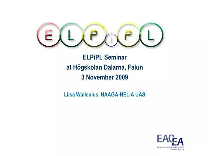 elpipl seminar at h gskolan dalarna falun 3 november 2009 liisa wallenius haaga helia uas
