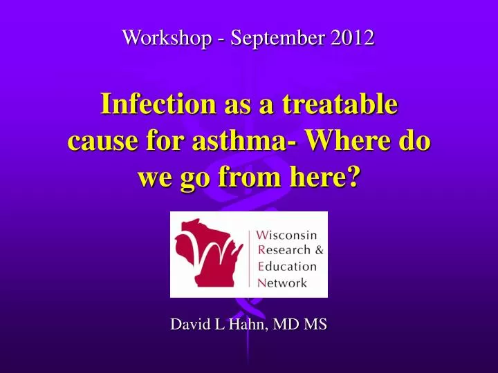 infection as a treatable cause for asthma where do we go from here