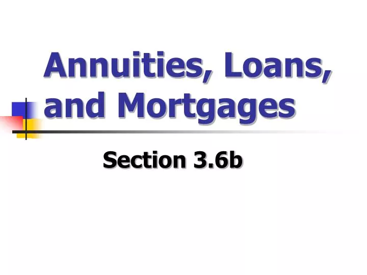 annuities loans and mortgages