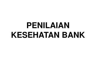 penilaian kesehatan bank