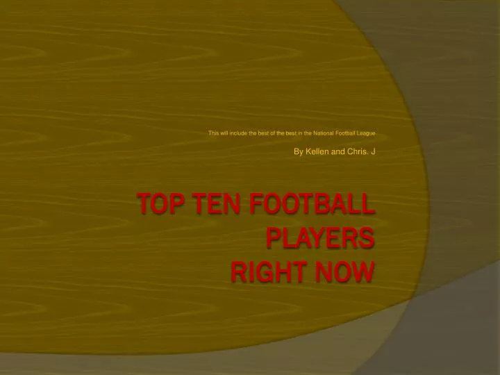 this will include the best of the best in the national football league by kellen and chris j