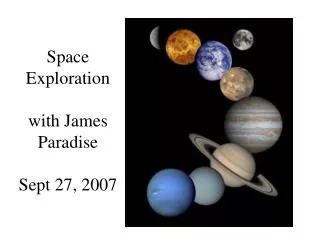 Space Exploration with James Paradise Sept 27, 2007
