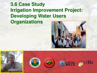 3.6 Case Study Irrigation Improvement Project: Developing Water Users Organizations