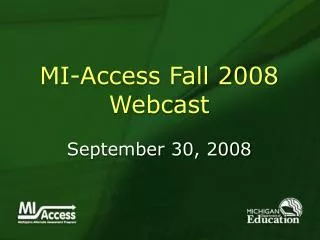 MI-Access Fall 2008 Webcast