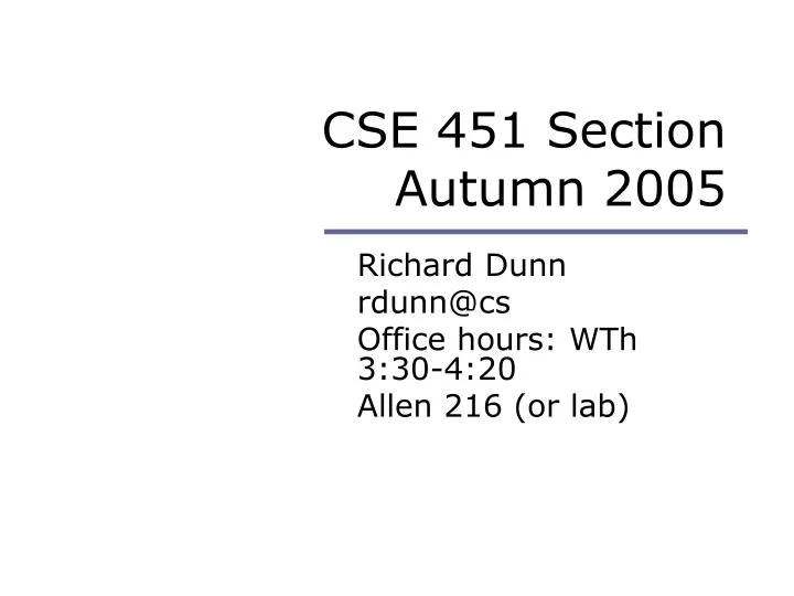 cse 451 section autumn 2005