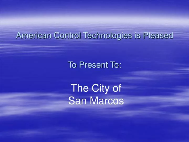 american control technologies is pleased to present to