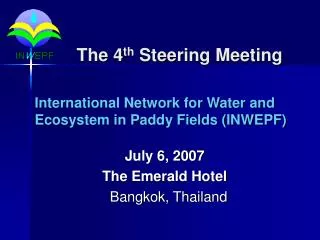 The 4 th Steering Meeting