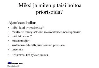 miksi ja miten pit isi hoitoa priorisoida