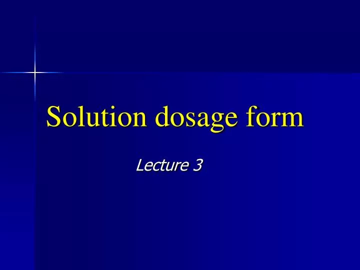 solution dosage form