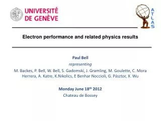 Electron performance and related physics results Paul Bell representing