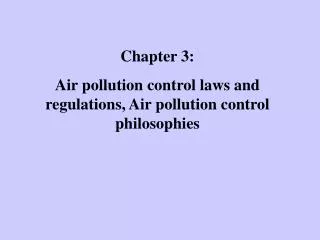 Chapter 3: Air pollution control laws and regulations, Air pollution control philosophies
