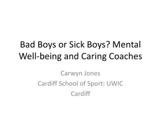 Bad Boys or Sick Boys? Mental Well-being and Caring Coaches