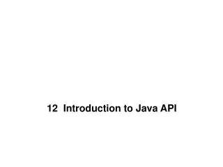 12 Introduction to Java API