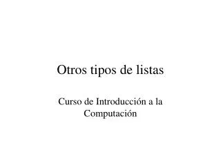 otros tipos de listas