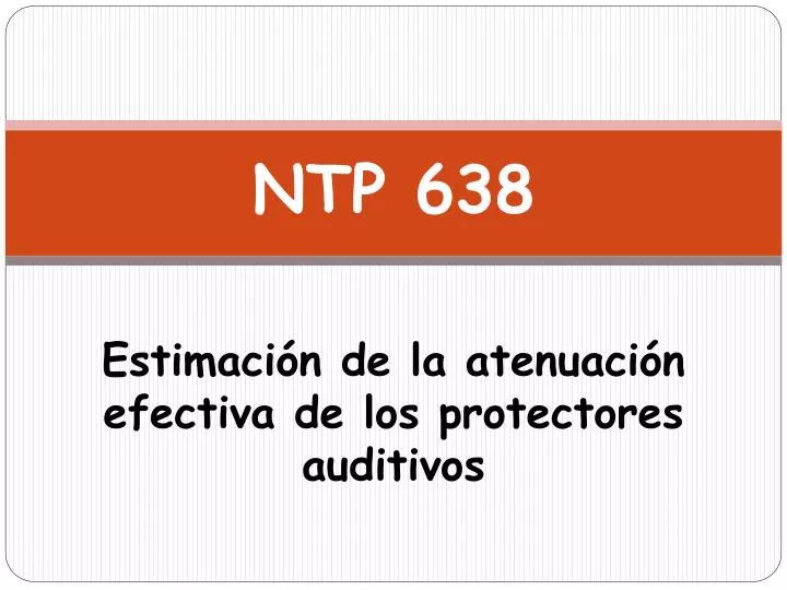 ntp 638 estimaci n de la atenuaci n efectiva de los protectores auditivos