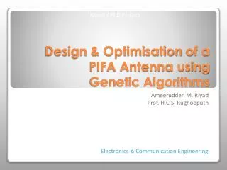Design &amp; Optimisation of a PIFA Antenna using Genetic Algorithms