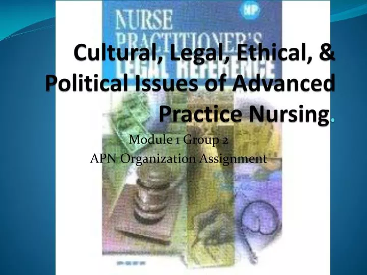 cultural legal ethical political issues of advanced practice nursing