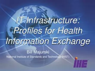 IT Infrastructure: Profiles for Health Information Exchange