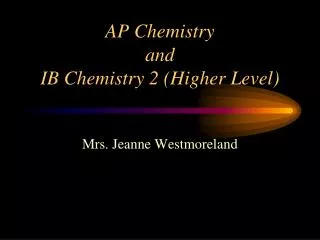 AP Chemistry and IB Chemistry 2 (Higher Level)