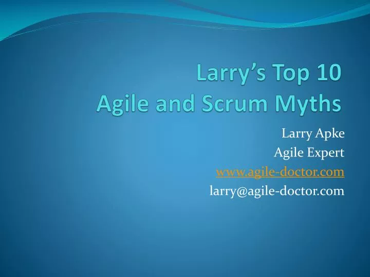 larry s top 10 agile and scrum myths