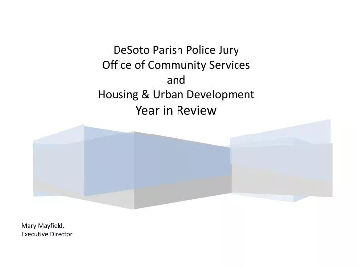 desoto parish police jury office of community services and housing urban development year in review