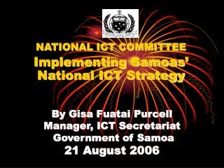 By Gisa Fuatai Purcell Manager, ICT Secretariat Government of Samoa 21 August 2006