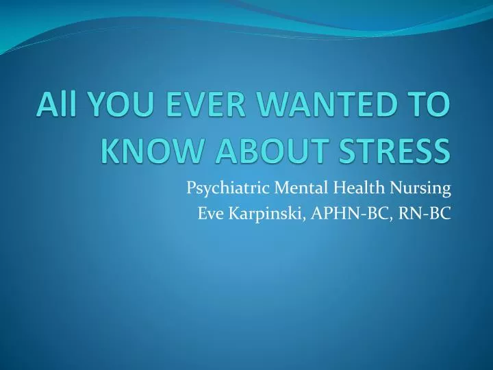 all you ever wanted to know about stress