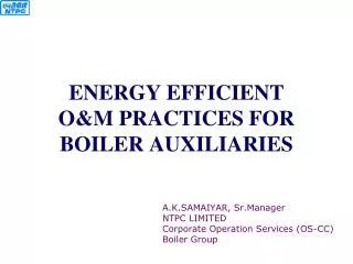 ENERGY EFFICIENT O&amp;M PRACTICES FOR BOILER AUXILIARIES