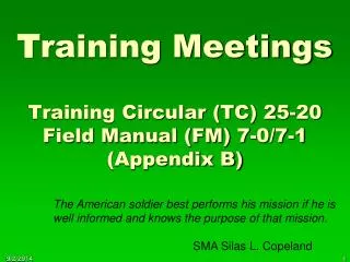 T raining Meetings Training Circular (TC) 25-20 Field Manual (FM) 7-0/7-1 (Appendix B)