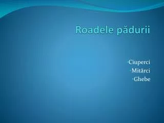 roadele p durii