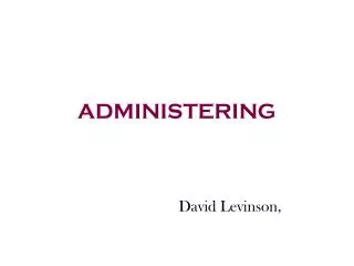 ADMINISTERING