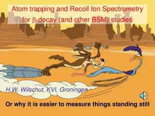 Atom trapping and Recoil Ion Spectrometry for ?-decay (and other BSM) studies