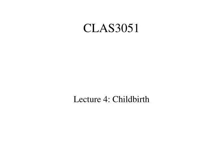 lecture 4 childbirth